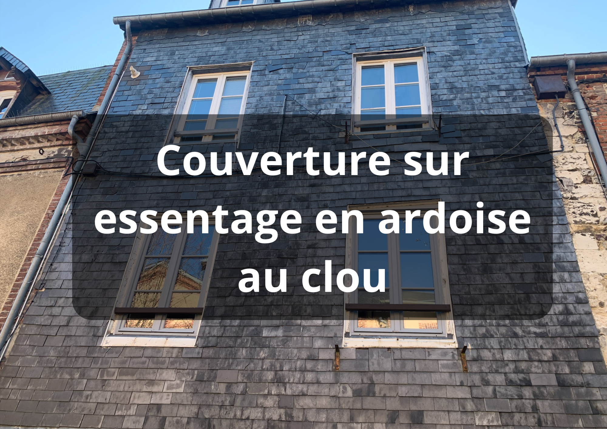 Couverture sur essentage en ardoise au clou
